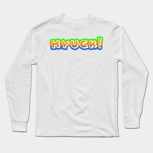 HYUCK! Long Sleeve T-Shirt